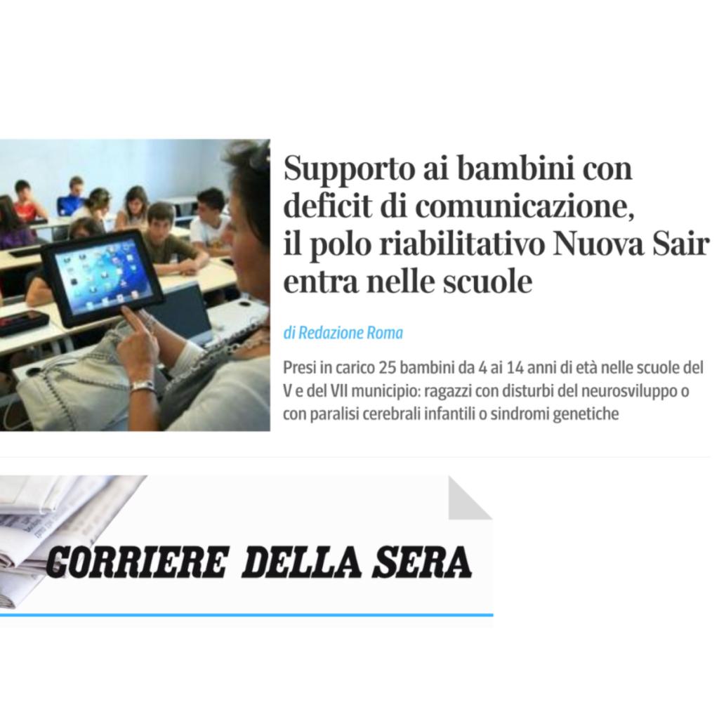Corriere della Sera/Deficit di comunicazione, il Polo Riabilitativo Nuova Sair entra nelle scuole